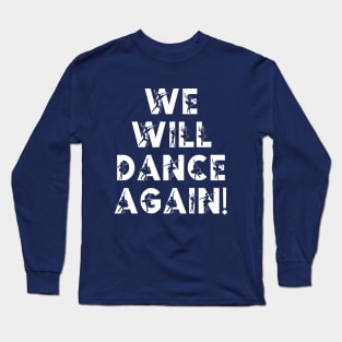 WE WILL DANCE AGAIN- STAND WITH ISRAEL Long Sleeve T-Shirt